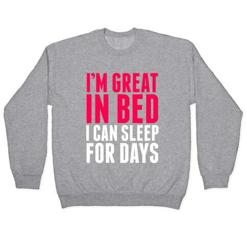 I'm Great In Bed Pullover