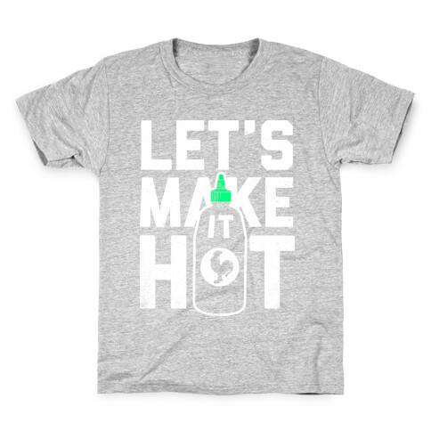 Let's Make it Hot Kids T-Shirt