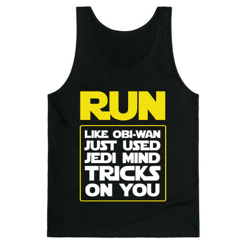 Run Like Jedi Mind Tricks Made You Tank Top