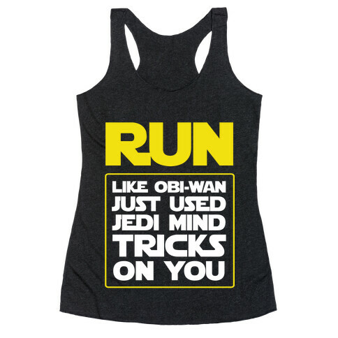 Run Like Jedi Mind Tricks Made You Racerback Tank Top