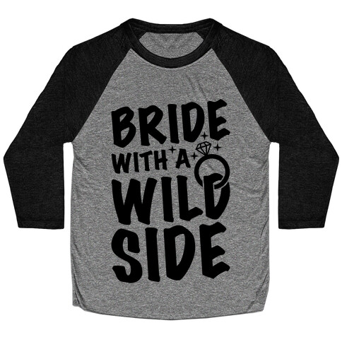 Bride With A Wild Side Baseball Tee