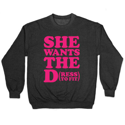 She Wants The D(ress To Fit) Pullover
