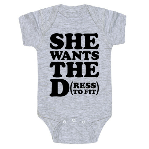 She Wants The D(ress To Fit) Baby One-Piece