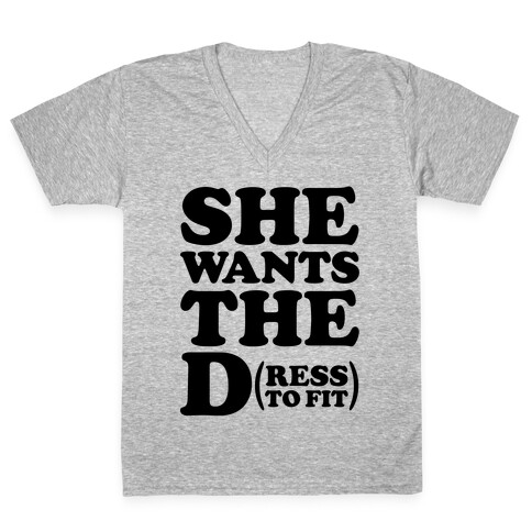 She Wants The D(ress To Fit) V-Neck Tee Shirt