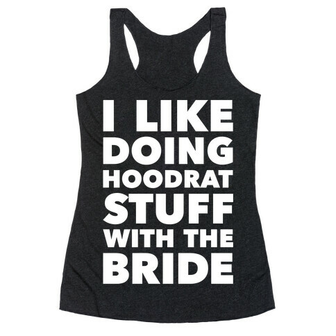 Hoodrat Stuff (Bride) Racerback Tank Top