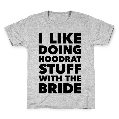 Hoodrat Stuff (Bride) Kids T-Shirt