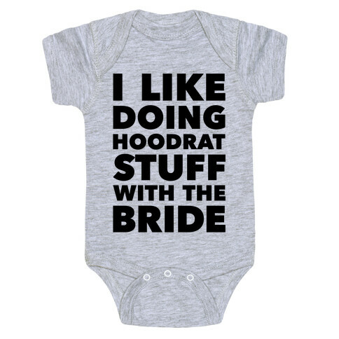 Hoodrat Stuff (Bride) Baby One-Piece