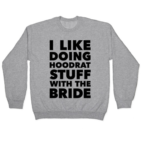 Hoodrat Stuff (Bride) Pullover