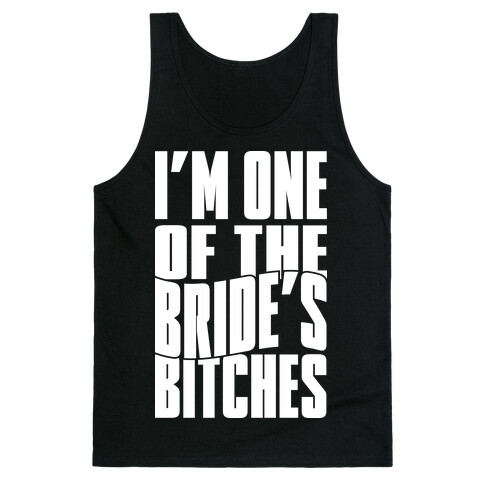 One Of The Bride's Bitches Tank Top