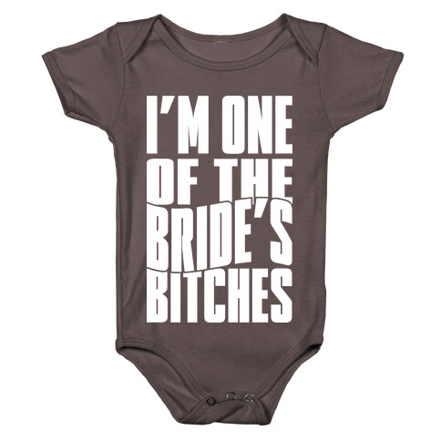 One Of The Bride's Bitches Baby One-Piece