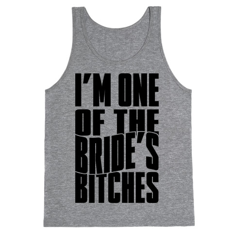 One Of The Bride's Bitches Tank Top