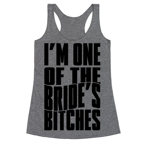 One Of The Bride's Bitches Racerback Tank Top