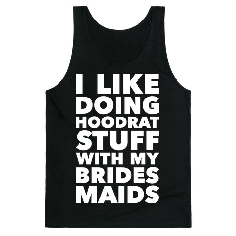 Hoodrat Stuff (Bridesmaids) Tank Top