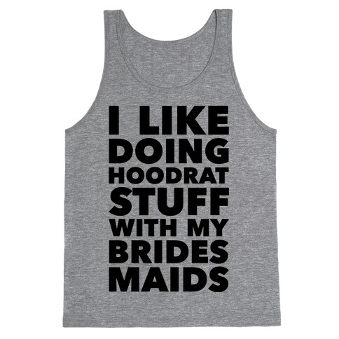 Hoodrat Stuff (Bridesmaids) Tank Top