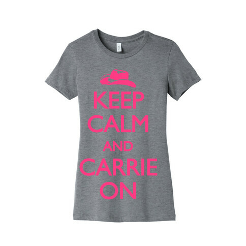 Keep Calm And Carrie On Womens T-Shirt