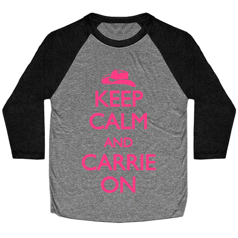 Keep Calm And Carrie On Baseball Tee