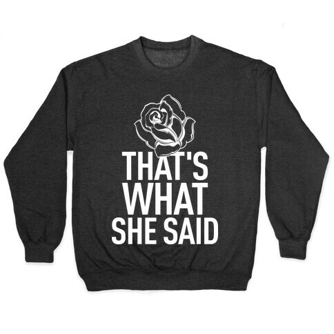 That's What She Said (Bachelorette) Pullover