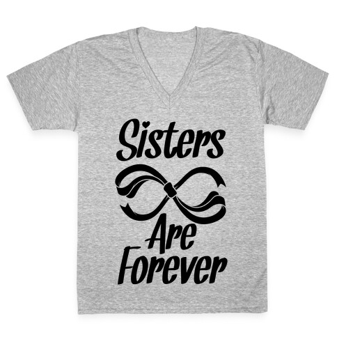 Sisters Are Forever V-Neck Tee Shirt