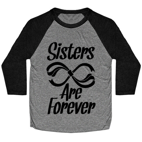 Sisters Are Forever Baseball Tee