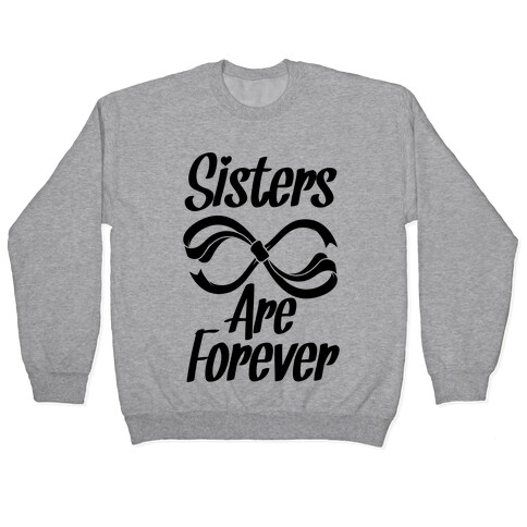 Sisters Are Forever Pullover