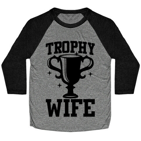 Trophy Wife Baseball Tee