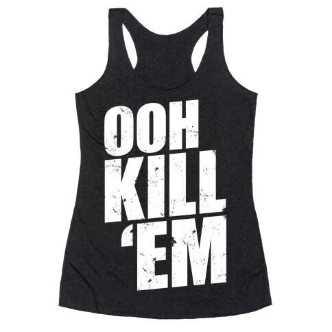 Ooh Kill 'Em Racerback Tank Top