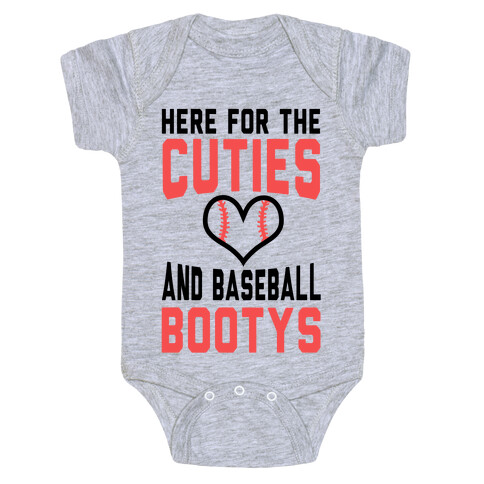 Here for the Cuties and Baseball Bootys  Baby One-Piece