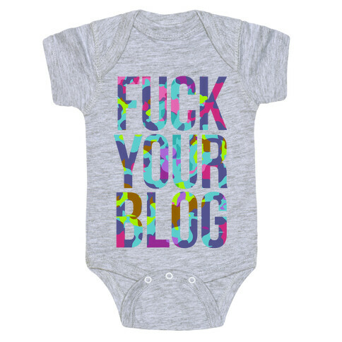 F*** Your Blog Baby One-Piece