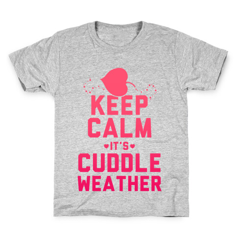 Keep Calm It's Cuddle Weather (Pink) Kids T-Shirt
