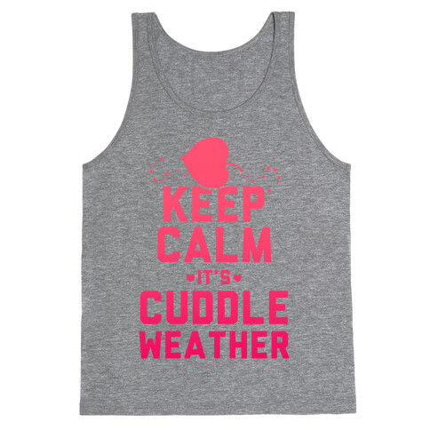 Keep Calm It's Cuddle Weather (Pink) Tank Top