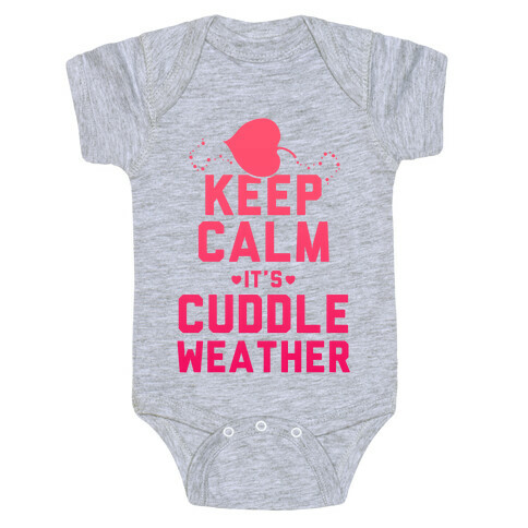 Keep Calm It's Cuddle Weather (Pink) Baby One-Piece