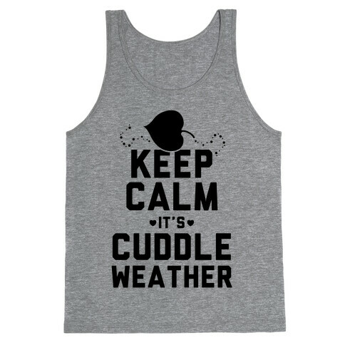 Keep Calm It's Cuddle Weather Tank Top