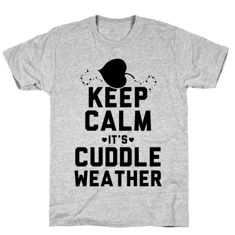 Keep Calm It's Cuddle Weather T-Shirt