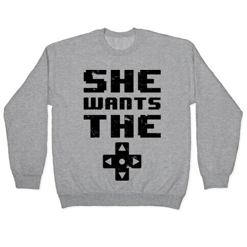 She Wants The D Pad  Pullover