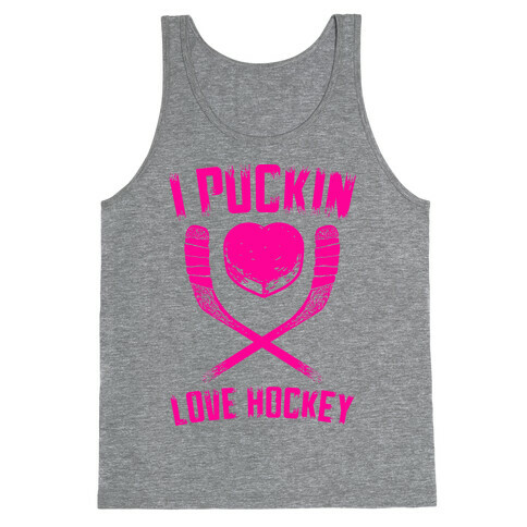 I Puckin Love Hockey Tank Top