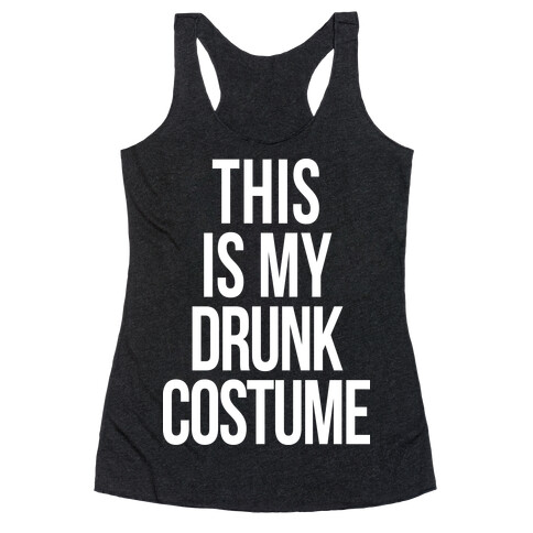 This is My Drunk Costume Racerback Tank Top