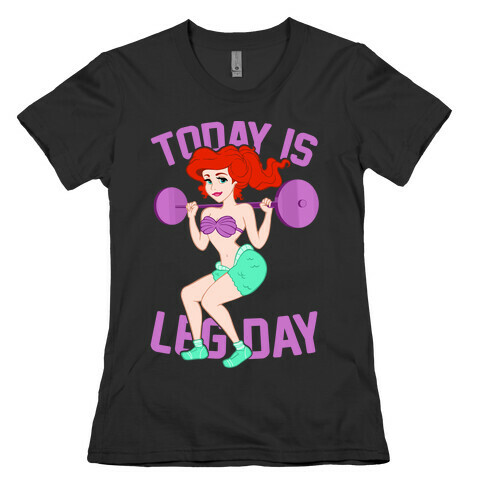 Today Is Leg Day Womens T-Shirt