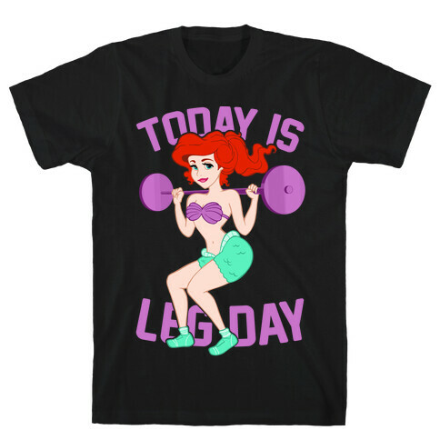 Today Is Leg Day T-Shirt