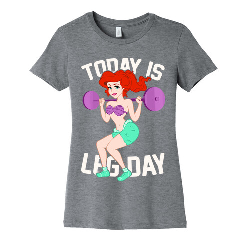 Today Is Leg Day Womens T-Shirt