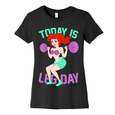 Today Is Leg Day Womens T-Shirt