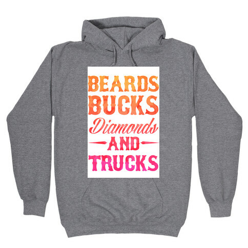 Beards, Bucks, Diamonds and Trucks Hooded Sweatshirt