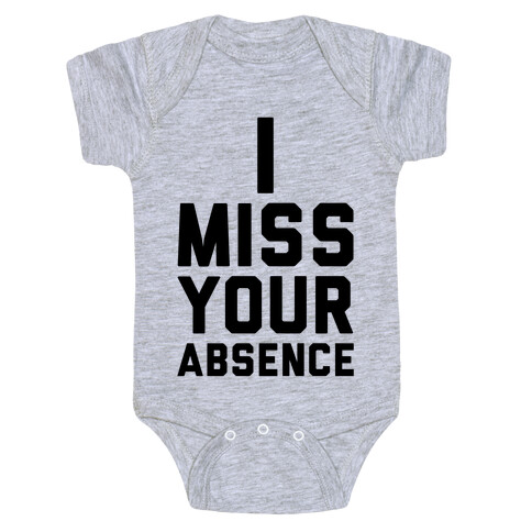 I Miss Your Absence Baby One-Piece