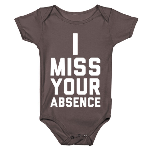 I Miss Your Absence Baby One-Piece