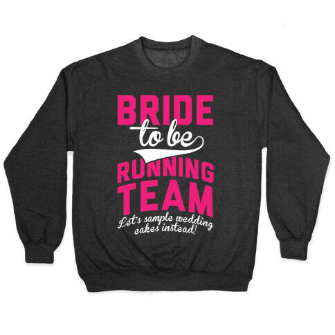 Bride-To-Be Running Team Pullover