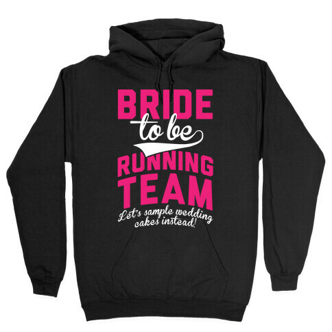 Bride-To-Be Running Team Hooded Sweatshirt
