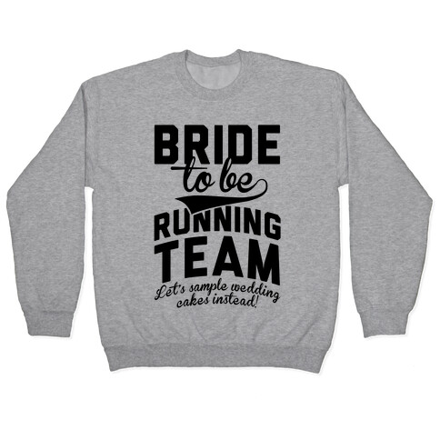 Bride-To-Be Running Team Pullover