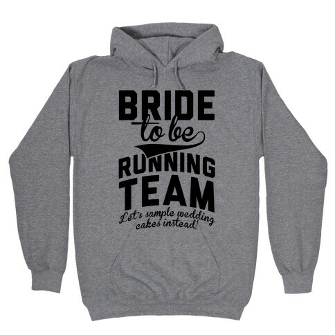 Bride-To-Be Running Team Hooded Sweatshirt