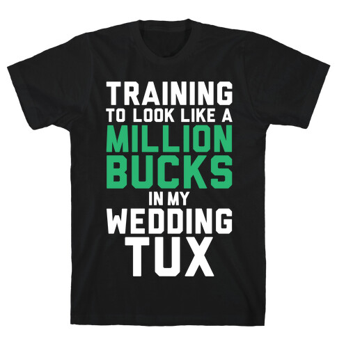 Training For The Tux T-Shirt