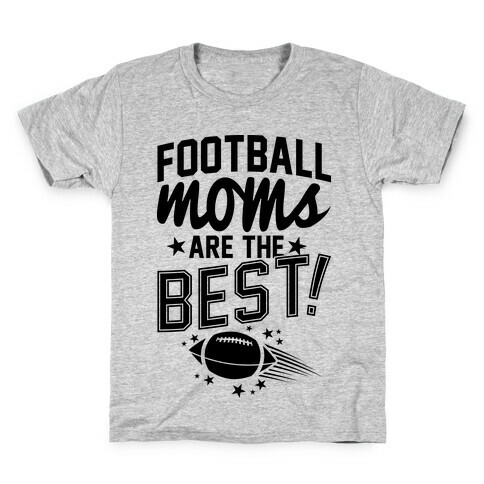 Football Moms Are The Best Kids T-Shirt