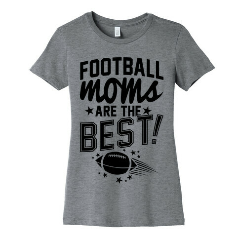 Football Moms Are The Best Womens T-Shirt